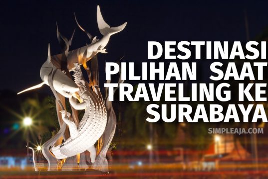 Destinasi Pilihan yang Bisa Dikunjungi saat Traveling ke Surabaya wisata surabaya