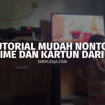 Tutorial Mudah Nonton Anime dan kartun dari TV