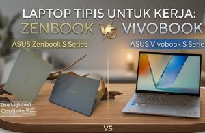 Laptop Tipis untuk Kerja: Zenbook & Vivobook S Ringan untuk Profesional Mobile Laptop Tipis untuk Kerja: Zenbook & Vivobook S